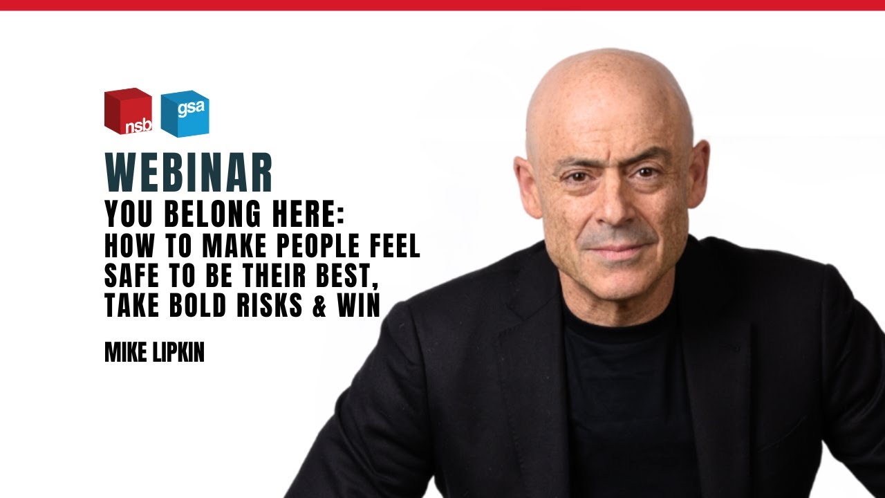 You Belong Here: How To Make People Feel Safe To Be Their Best, Take Bold Risks & Win | Mike Lipkin