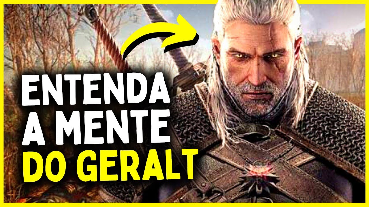 GERALT n&atilde;o possui SENTIMENTOS? (Psicologia The Witcher)