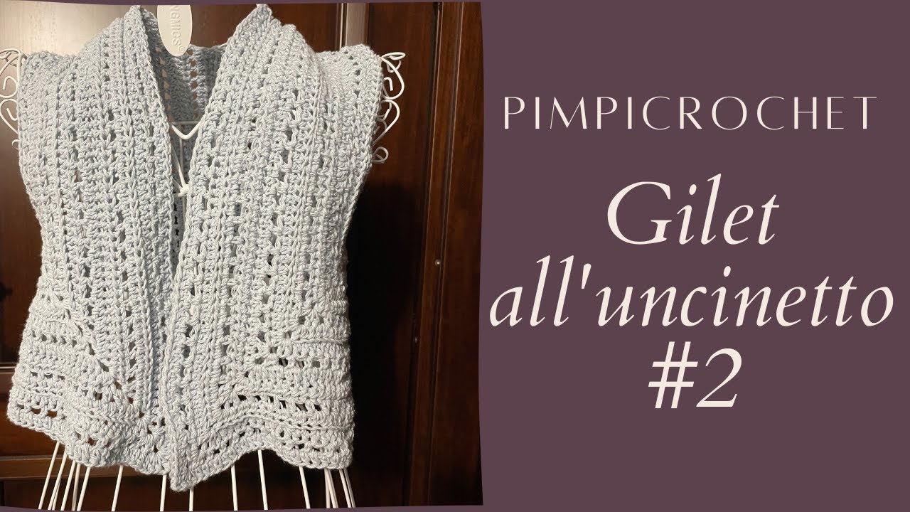 Gilet all'uncinetto #2 |PimpiCrochet|