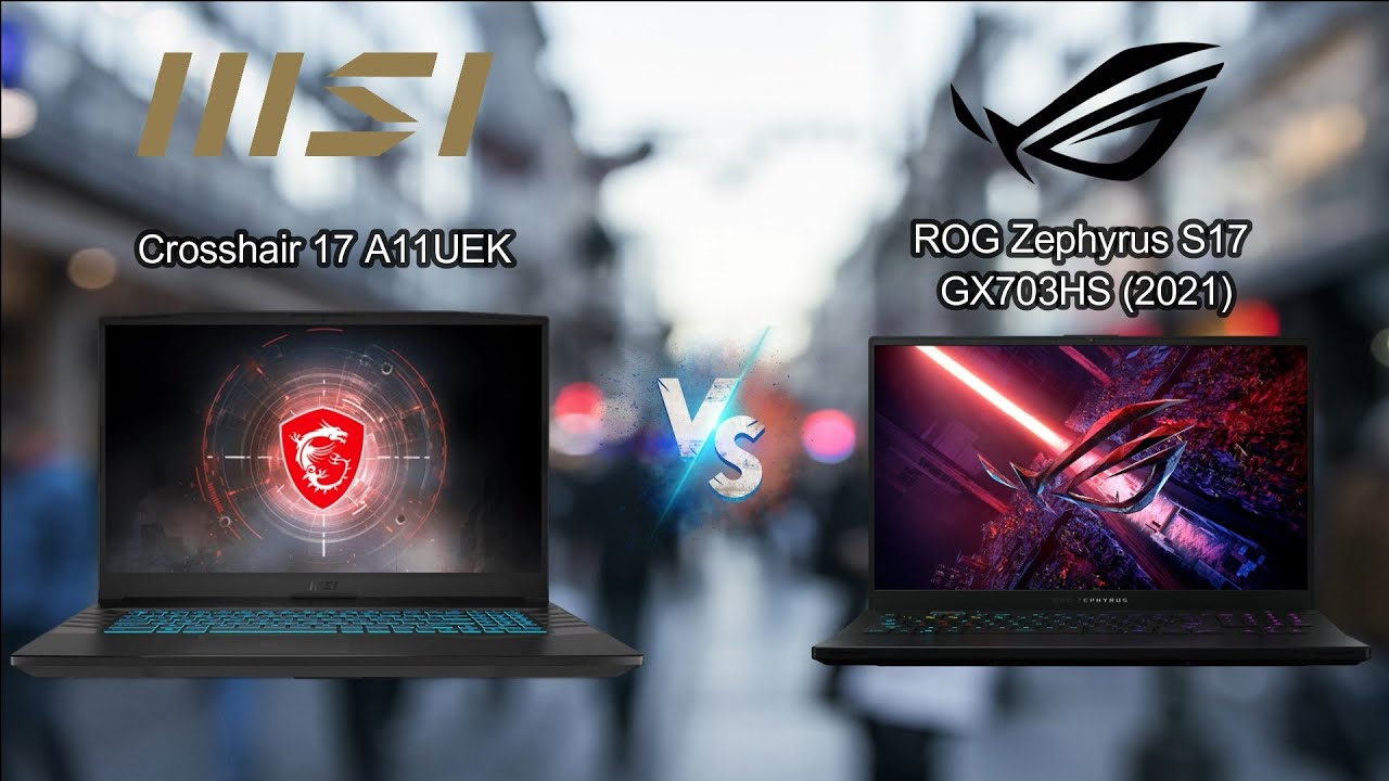 MSI Crosshair 17 A11UEK (2021) vs ROG Zephyrus S17 GX703HS (2021) | Crosshair 17 ?