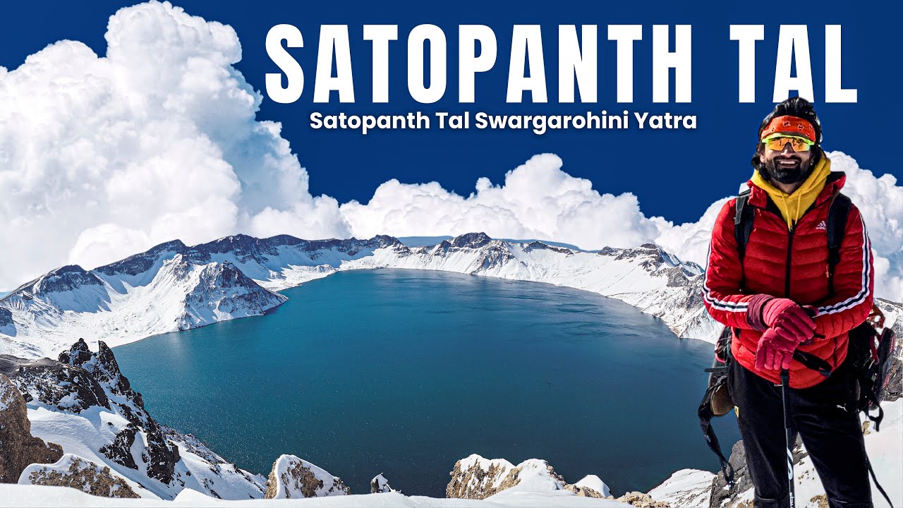 Satopanth Tal Trek Full Information | 2025 | Badrinath to Swargarohini (Swarg ki seedi)