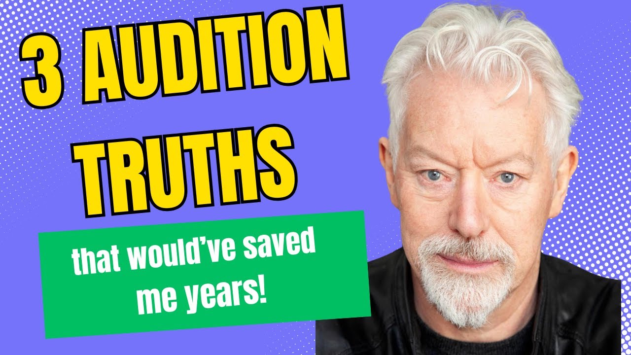 3 Audition Truths That Would Have Saved Me Years!