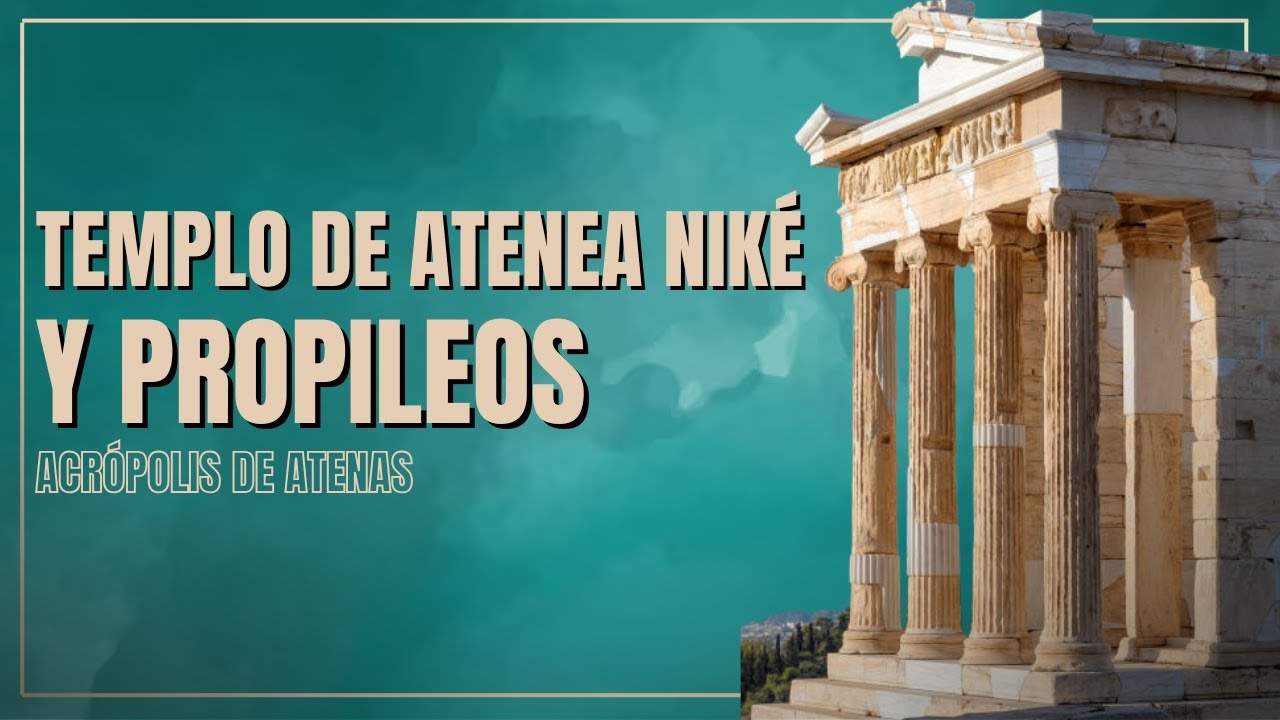 Acrópolis de Atenas – Propileos y Templo de Atenea Niké: puerta de historia y belleza clásica