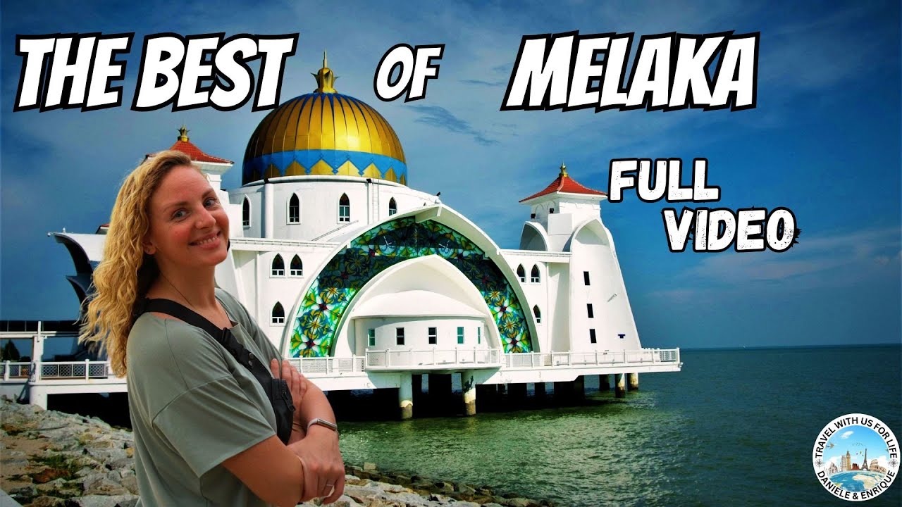 What to do in MELAKA [2024] - FULL VIDEO-  MALACCA, MALAYSIA Top Sites