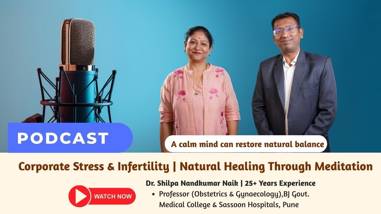Corporate Stress & Infertility | Natural Healing Through Meditation