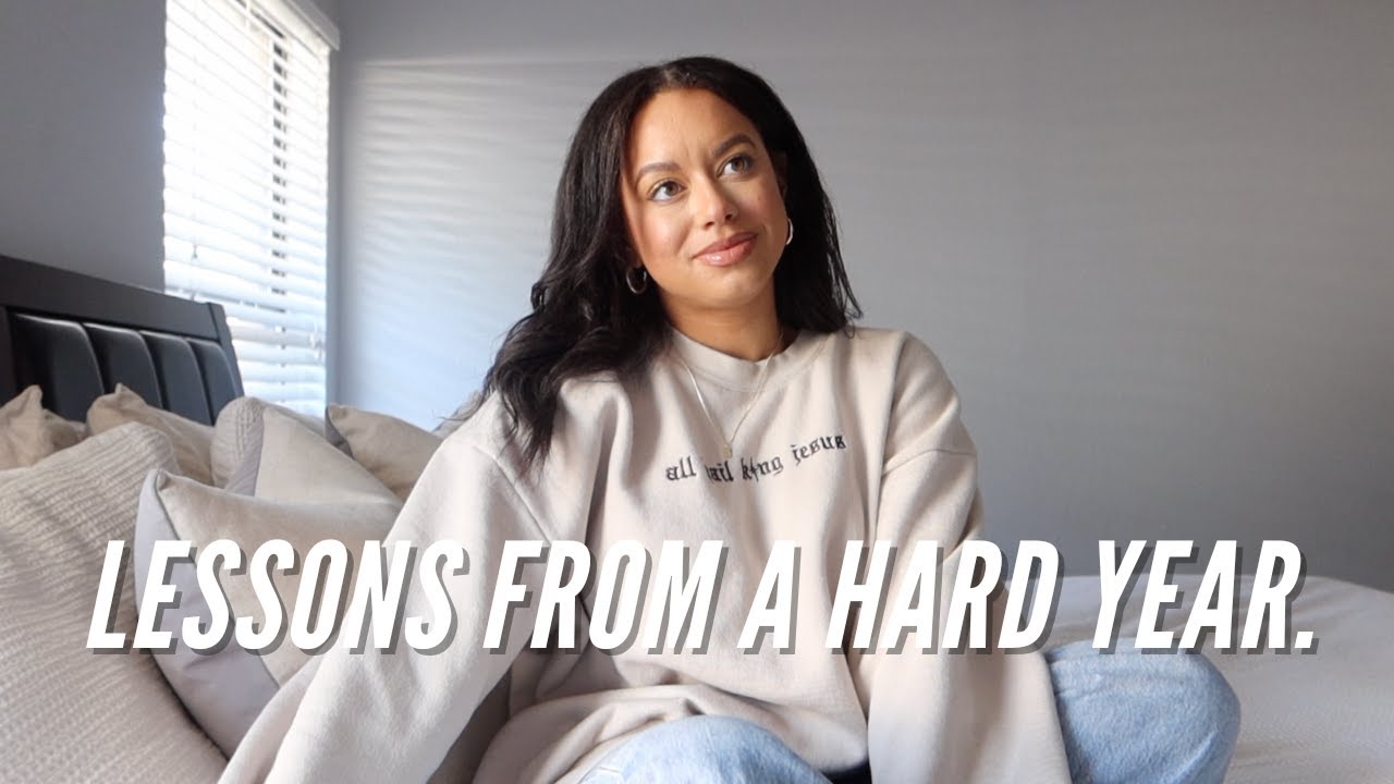 LESSONS LEARNED: the hardest year of my life what what God showed me