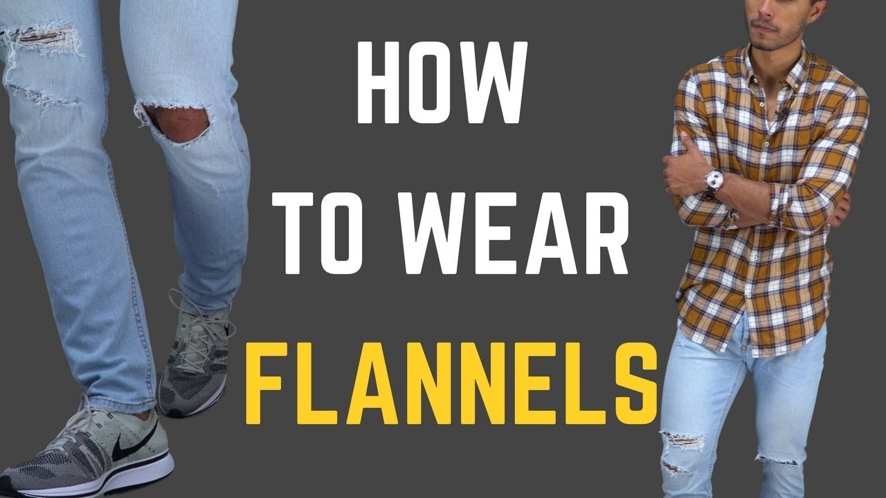 How to Wear Flannels 5 Ways