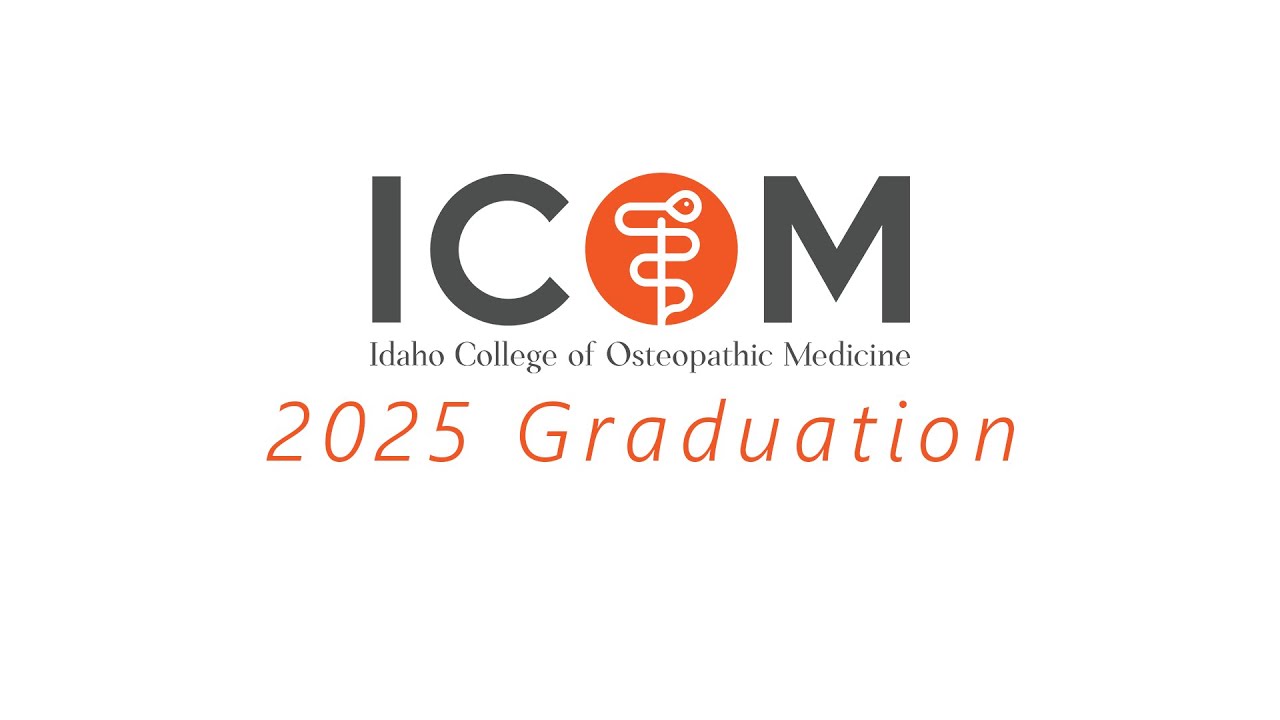 2025 Graduation - Idaho College of Osteopathic Medicine