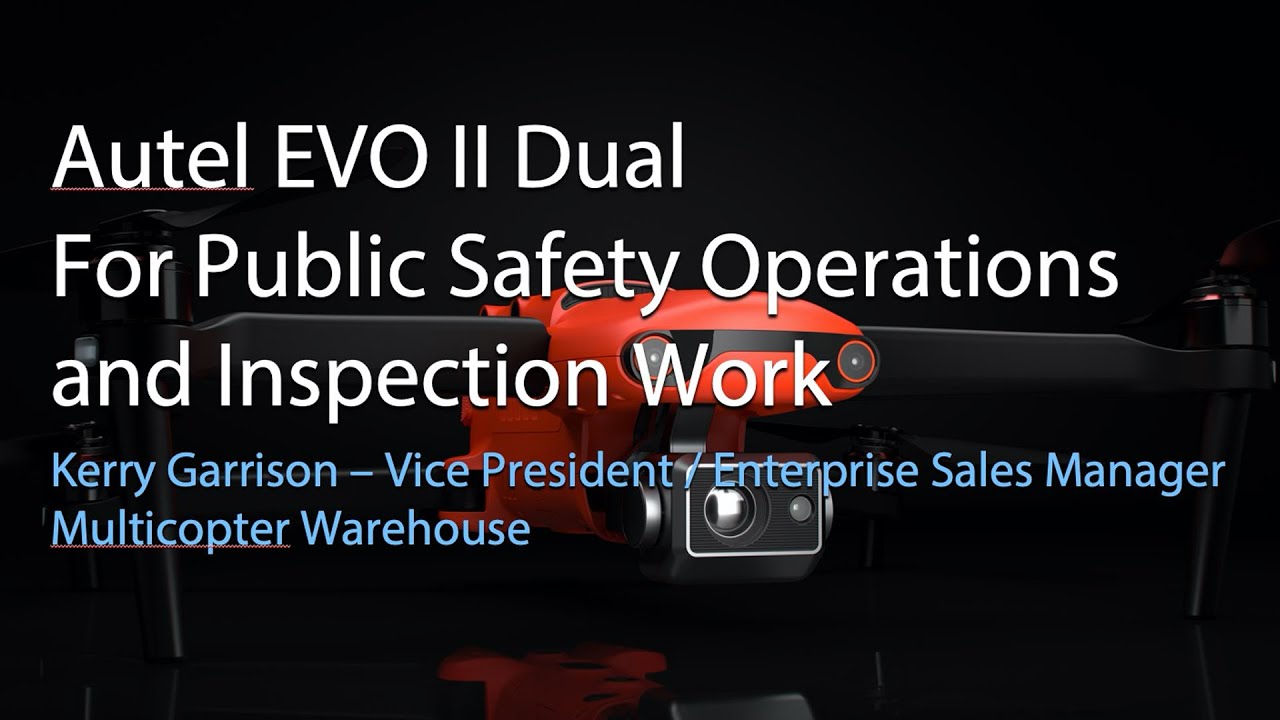 Autel EVO II Dual   For Public Safety and Inspection