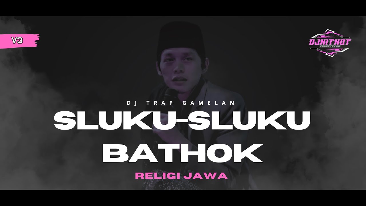 DJ TRAP GAMELAN SLUKU SLUKU BATOK DJNITNOT SLOW BASS CLARITY+GLERRITY