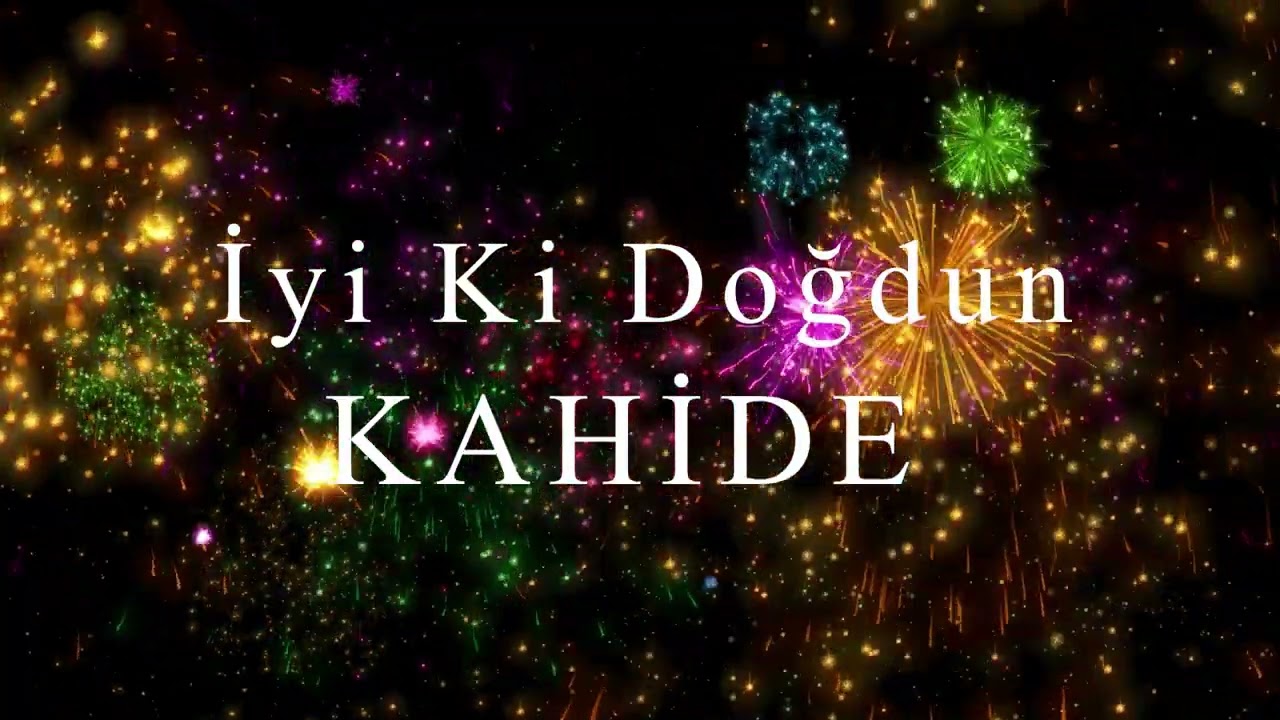 İyi Ki Doğdun Kahide
