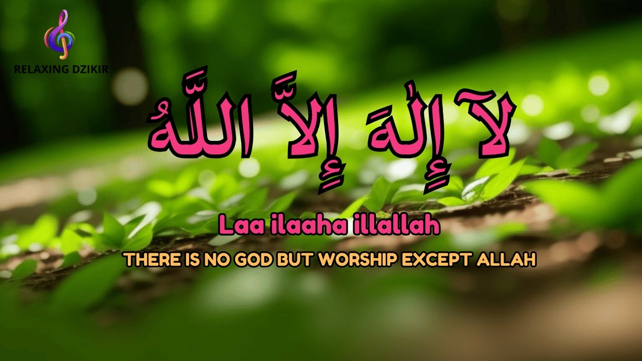 Calm Daily Dzikir LAILAHAILLALLAH Peaceful Practice