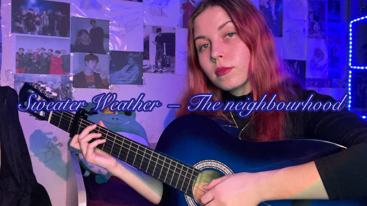Sweater Weather — The Neighbourhood (Guitar Cover)