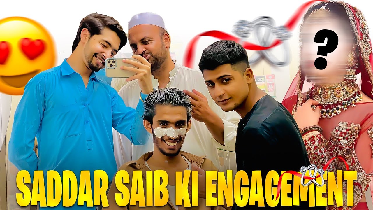 Saddar Saib ki Engagement 😂🤦‍♂️