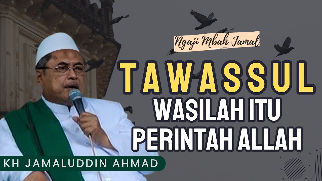 Tawassul: Wasilah Itu Perintah Allah - KH Jamaluddin Ahmad // Al Hikam #ngaji #alhikam #nasehat