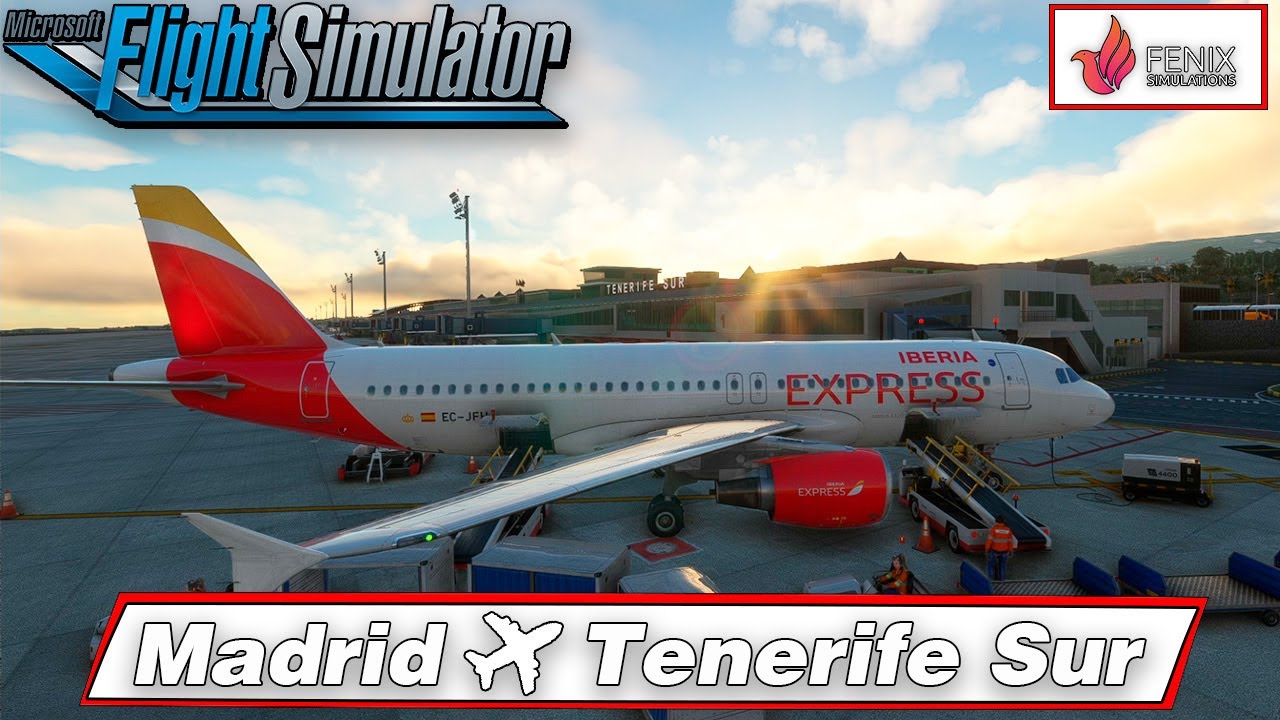 FLIGHT SIMULATOR 2020 I FENIX AIRBUS A320 IBERIA EXPRESS MADRID ✈︎ TENERIFE SUR I