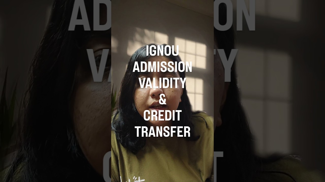IGNOU ADMISSION VALIDITY & CREDIT TRANSFER | Answering your questions #ignou