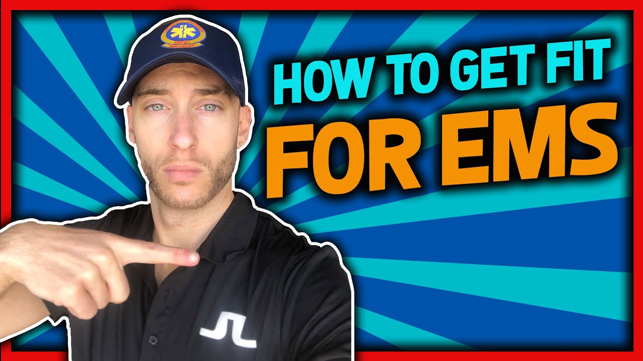 How To Get Fit for EMS (How To Get Fit To Be An EMT/Paramedic)
