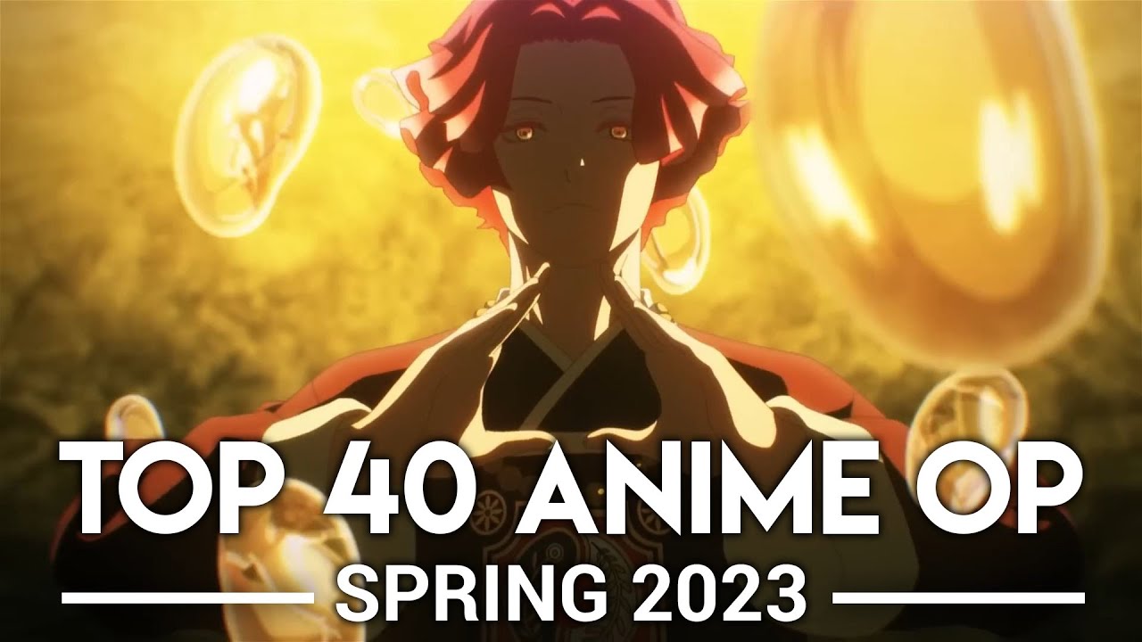 My Top 40 Anime Openings - Spring 2023