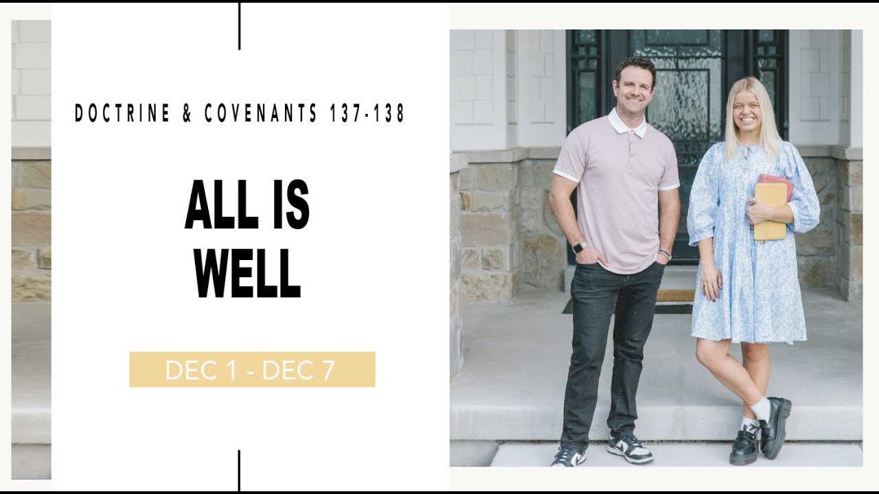Come Follow Me Doctrine and Covenants Sections 137-138  (Dec 1-7) Don't Miss This