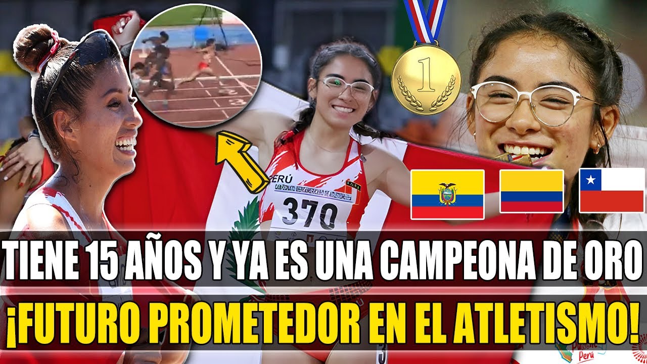 EL PRODIGIO DEL ATLETISMO ES PERUANO Y TIENE 15 AÑOS! CAYETANA CHIRINOS REVELACIÓN EN IBEROAMERICANO