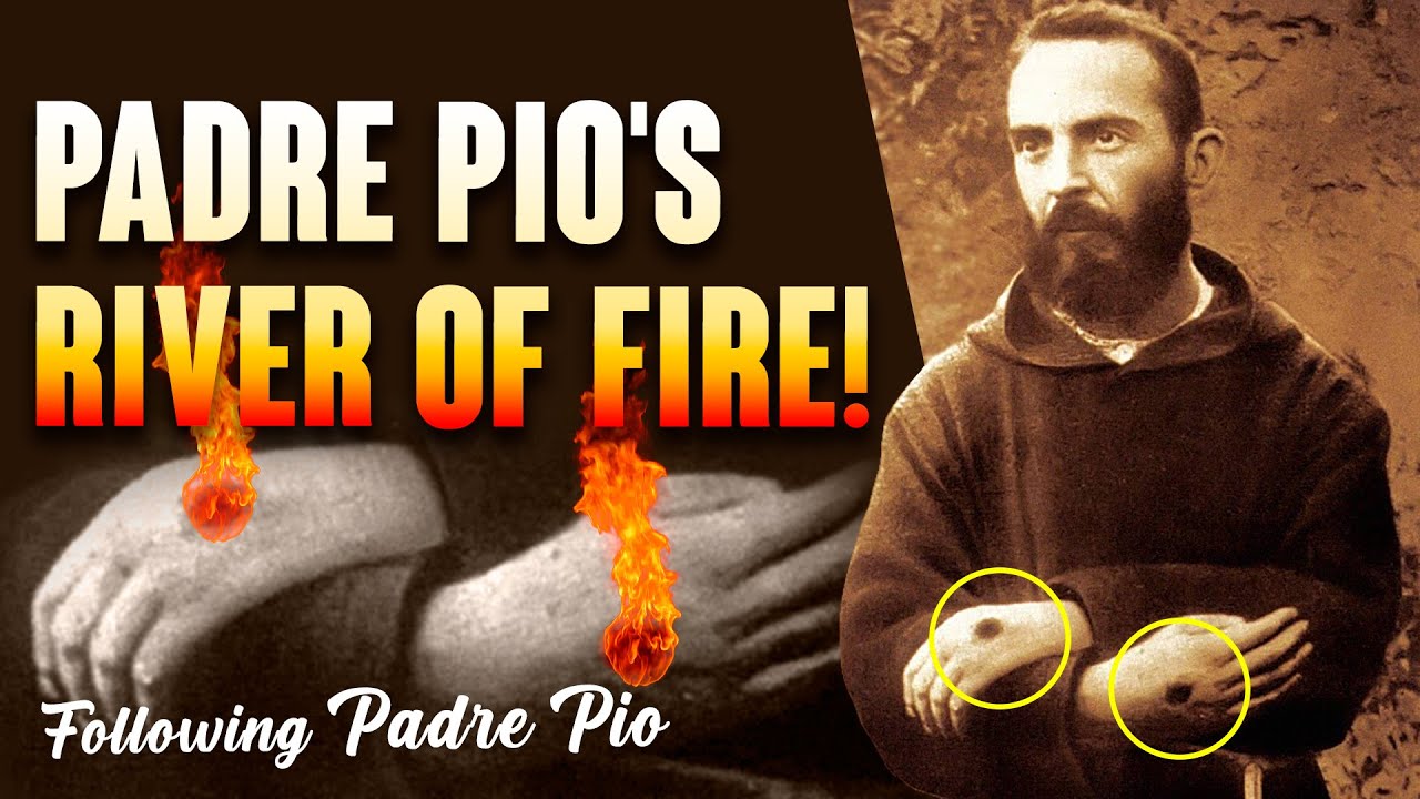Padre Pio's River of Fire