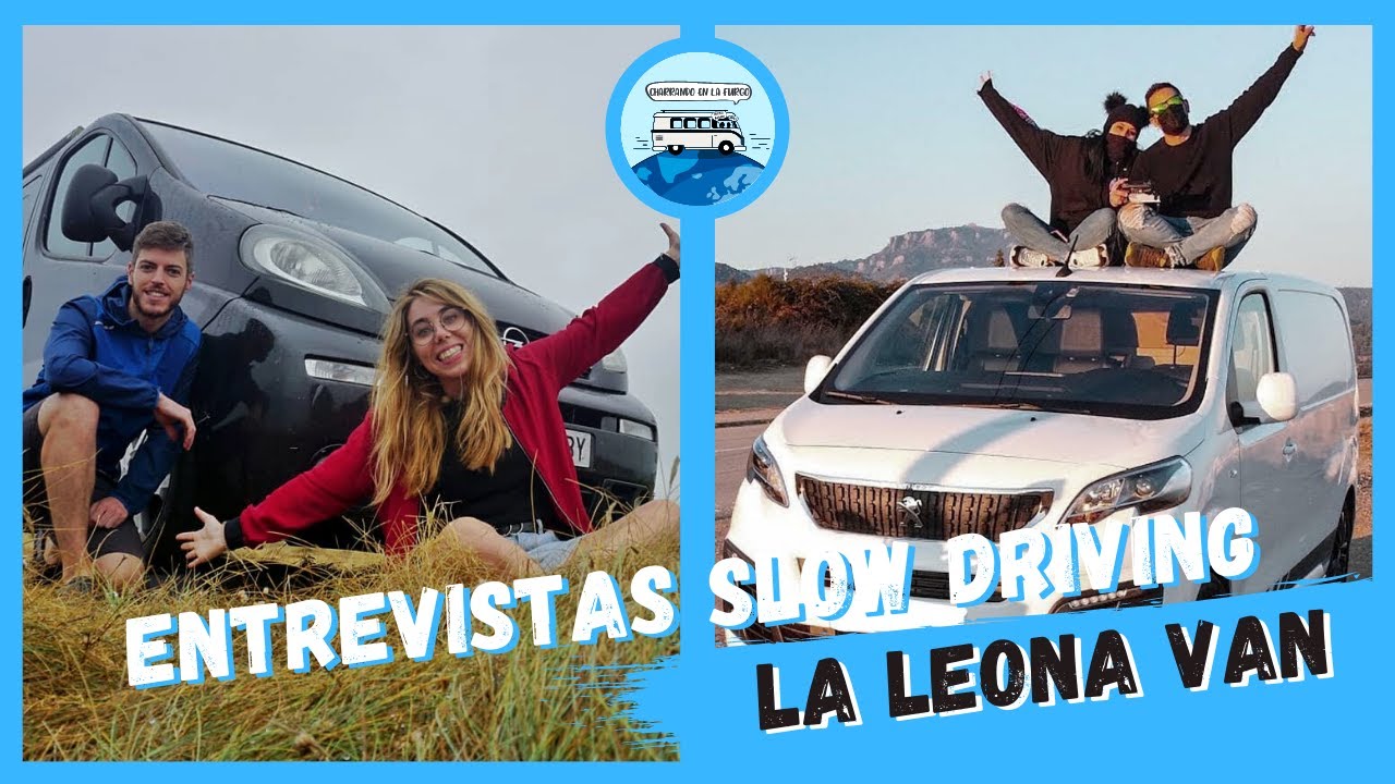 ENTREVISTAS SLOW DRIVING 🎥 - #7 La Leona Van | VIAJAR EN FURGONETA