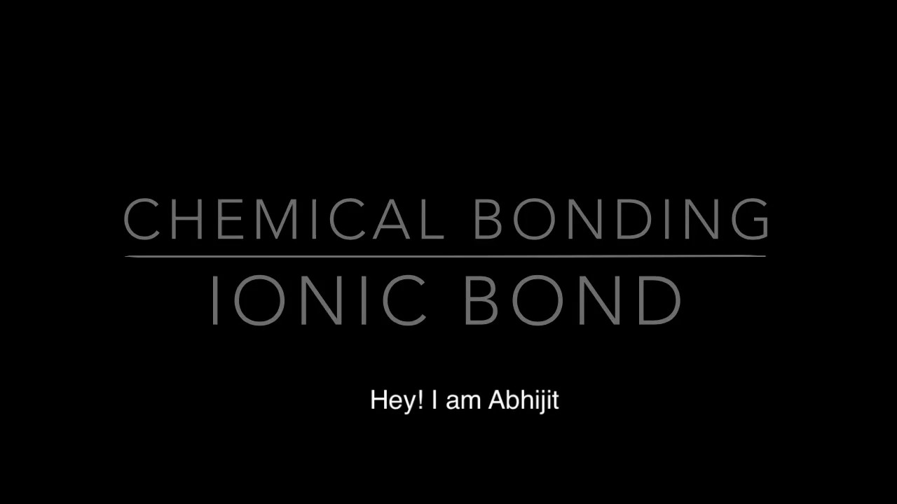 Ionic Bond - Definition, Examples and Properties ( Chemical Bonding )
