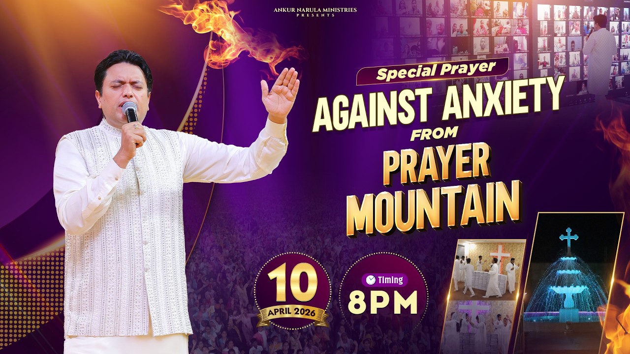 PRAYER MOUNTAIN |🔴LIVE (10-04-2026) SPECIAL PRAYER AGAINST ANXIETY | Ankur Narula Ministries