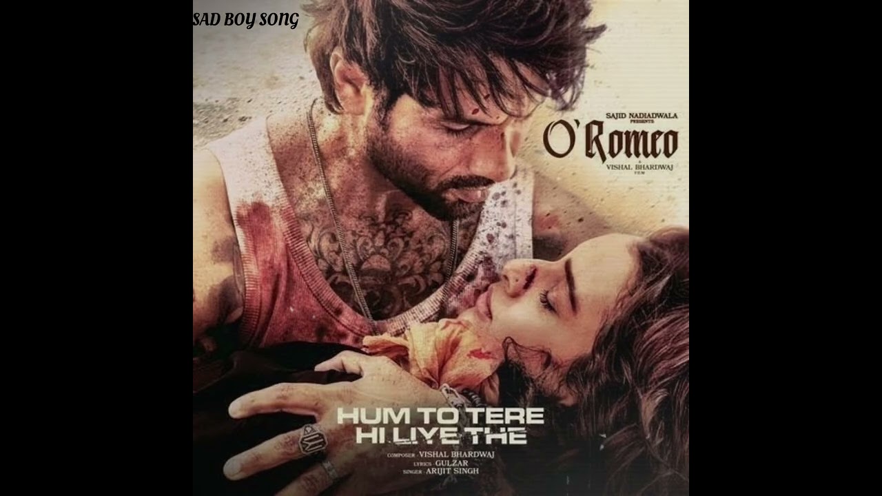 O'Romeo: Ham To Tere Liye The|Arijit Singh, Shahid Kapoor, Tripti Dimri| Vishal Bharadwaj gulzar 