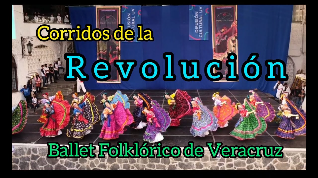 Folklor Revolución Mexicana - Ballet Folklórico de Veracruz- Corridos Antiguos Mexicanos