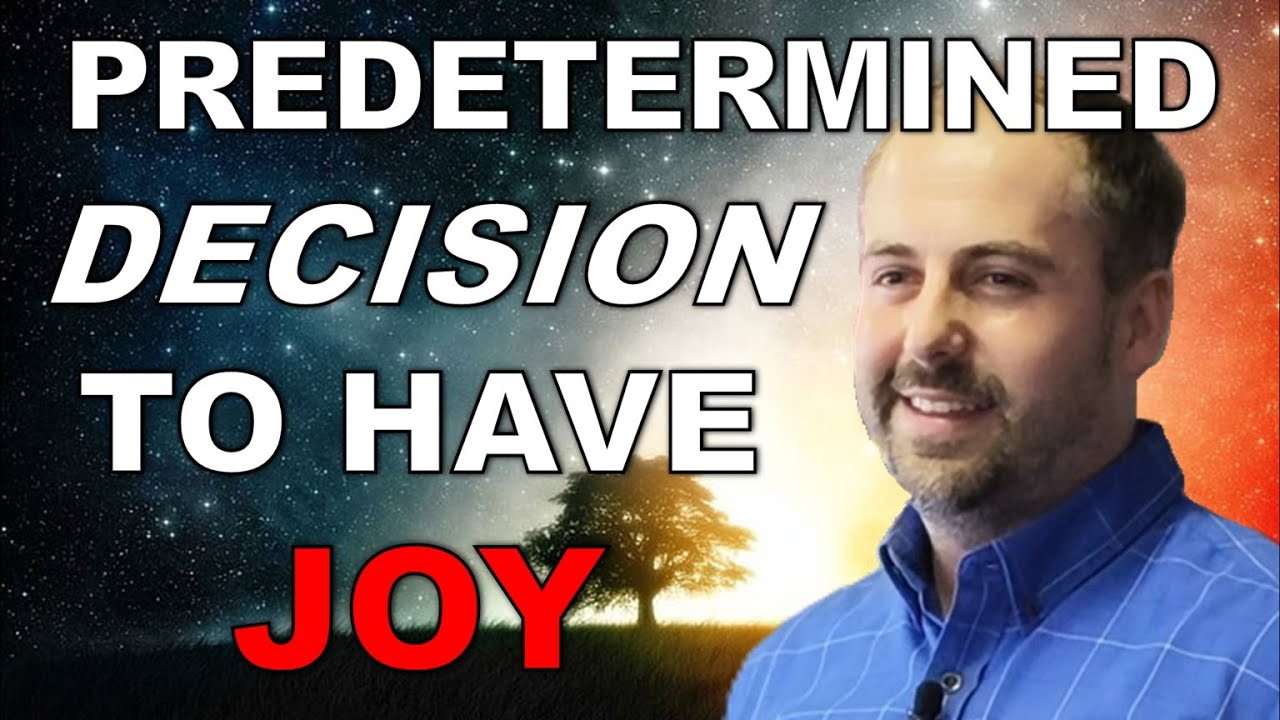 Predetermined Decision to have Joy