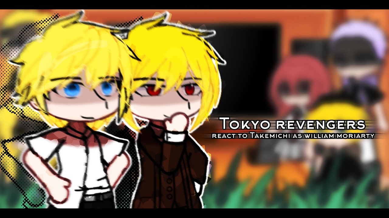 | Tokyo revengers react to Takemichi as William Moriarty | moriarty the patriot | 🇷🇺/🇬🇧/🇧🇷 |