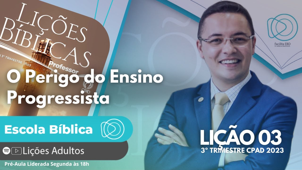 Lição 03 - O Perigo do Ensino Progressista - ADULTOS