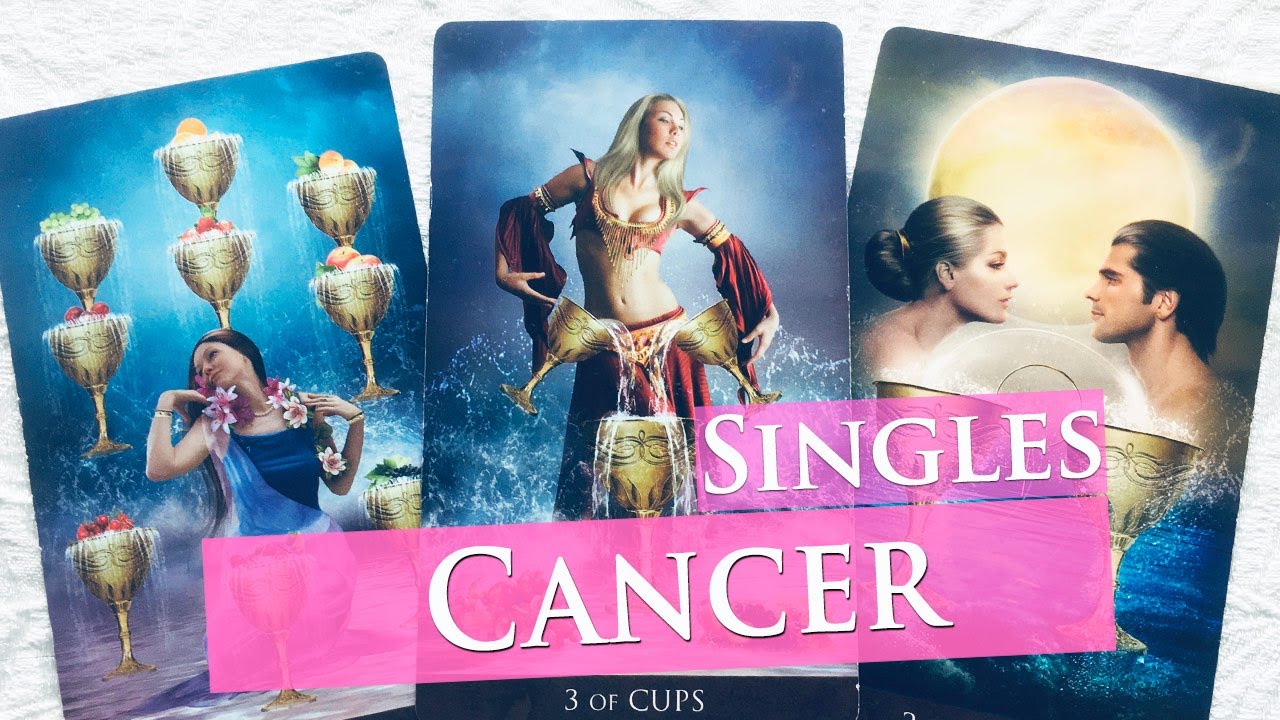 CANCER SINGLES -  THEY KNOW THEY NEED TO COME IN RIGHT. THEY KNOW YOU'RE SPECIAL