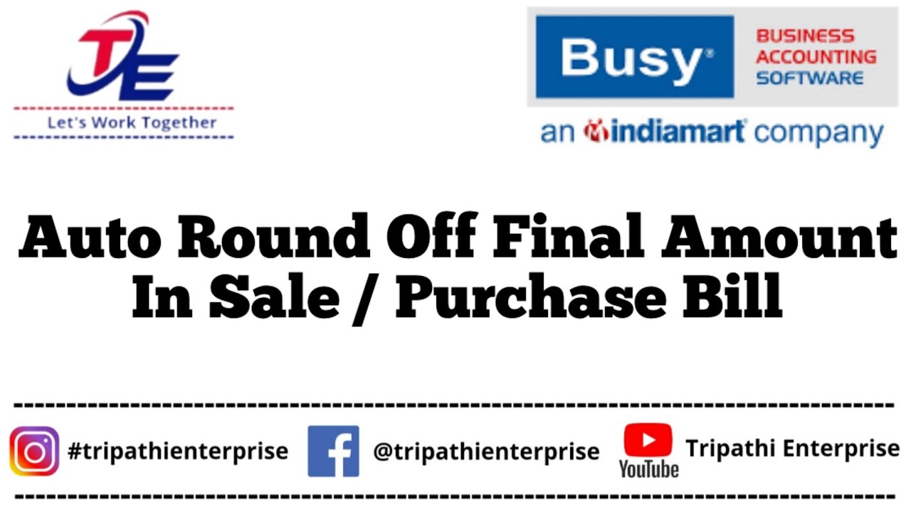 Auto Round Off Final Amount In Sale / Purchase Bill #tripathienterprise #busy