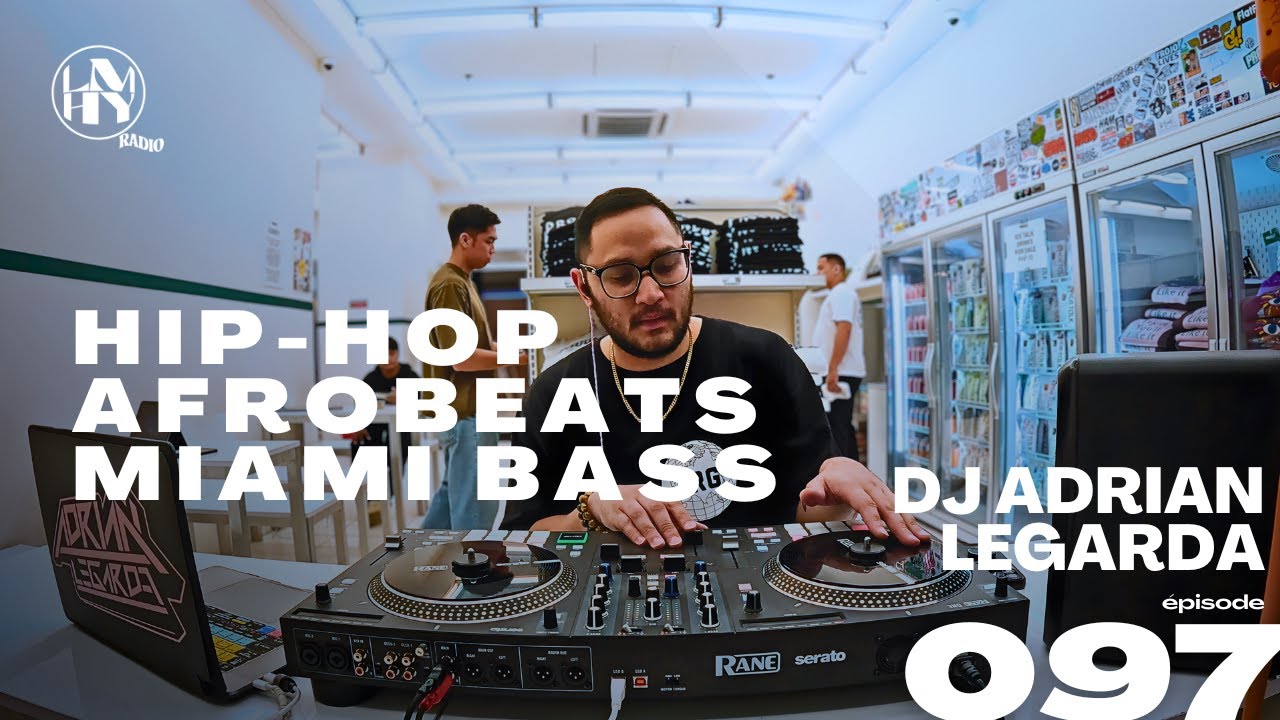 LMHY Radio #097 | DJ Adrian Legarda (Hip-Hop, Afrobeats, Miami Bass)