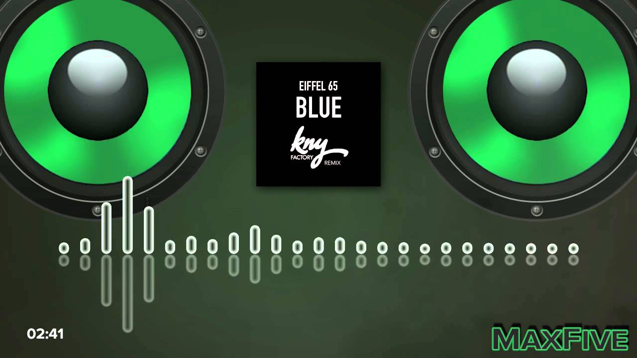 Eiffel 65 - Blue (KNY Factory Remix) [BassBoost]