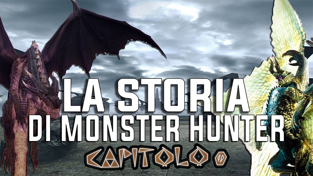 LA STORIA DI MONSTER HUNTER ║Capitolo 0 : Il Tempo prima del Tempo