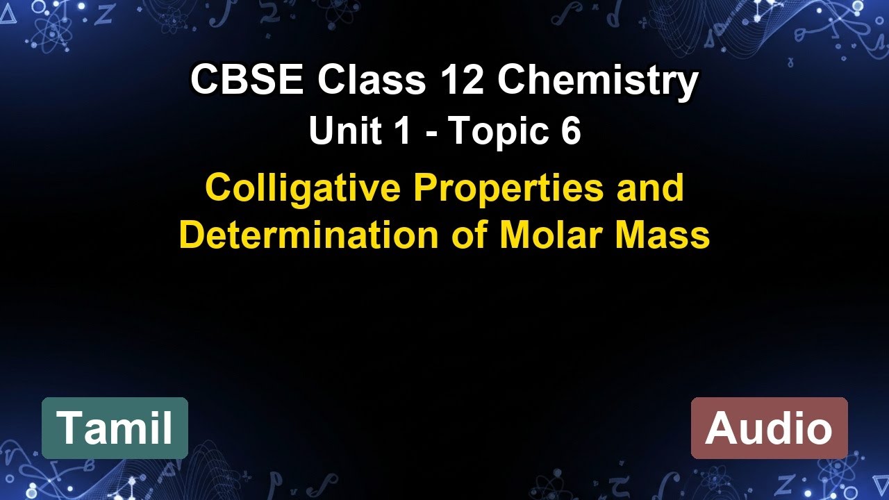 Unit 1 – Colligative Properties and Determin... | CBSE 12th Chemistry (Tamil) | The 5-Minute Teacher