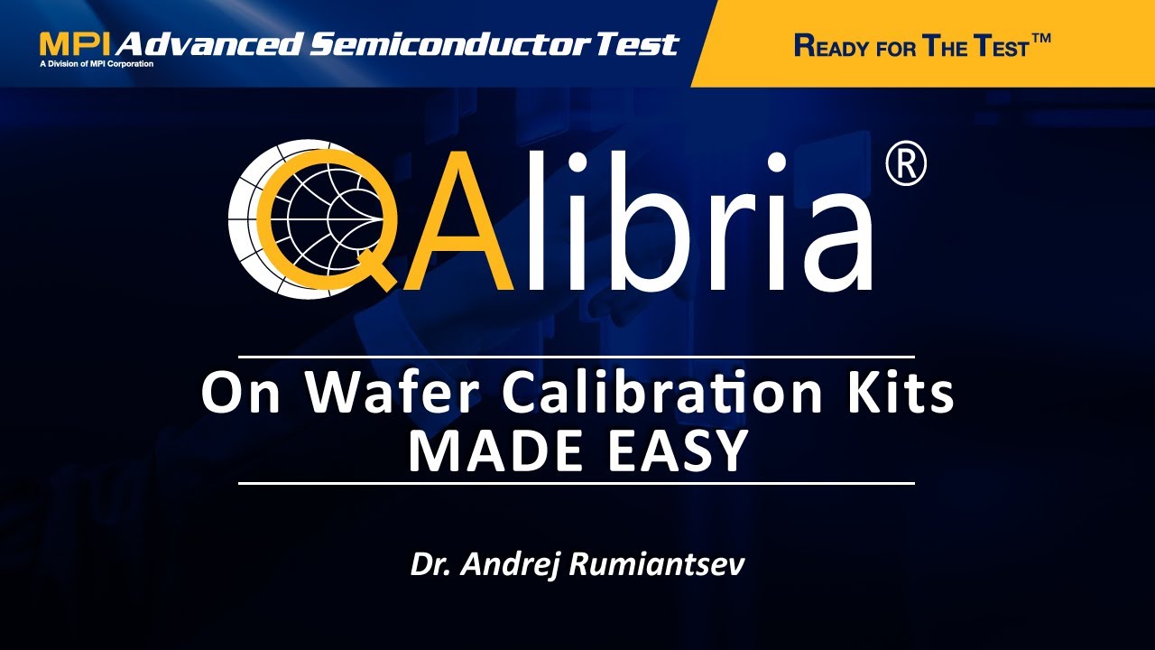 MPI AST - Defining On-Wafer Calibration Kits Made Easy with QAlibria®