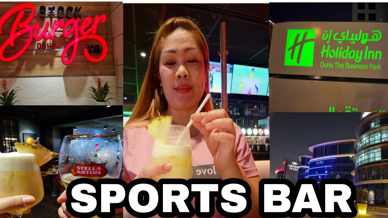 SPORTS BAR IN DOHA#STOCK BURGER CO.DOHA#HOLIDAY INN DOHA#THE BUSINESS PARK#ANALYN T.ELS