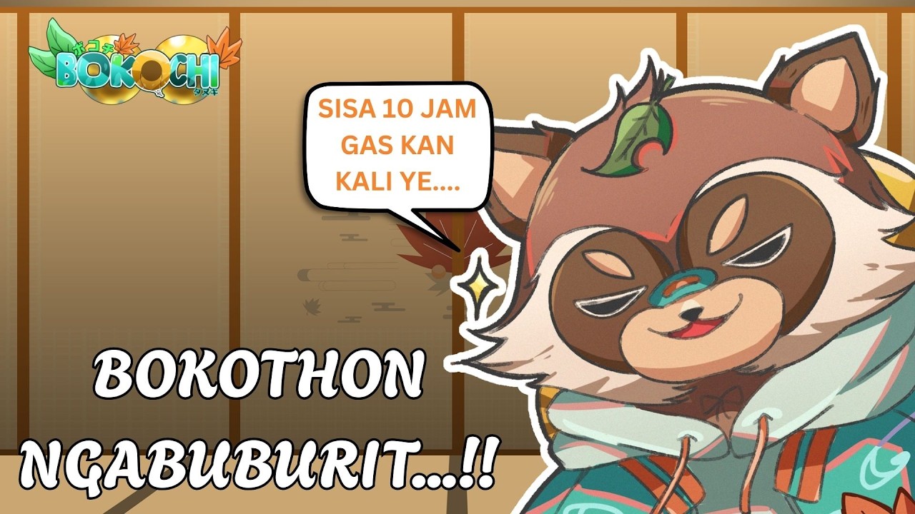 【BOKOTHON】APAKAH INI AKHIR DARI S1 BOKOTHON? GAS KAN 10 JAM KALI YE!! (RANDOM) (EN/ID)
