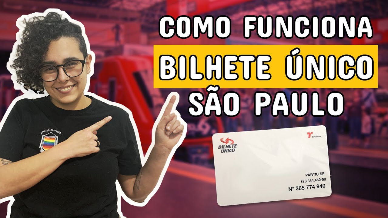 Como funciona BILHETE &Uacute;NICO em S&atilde;o Paulo?