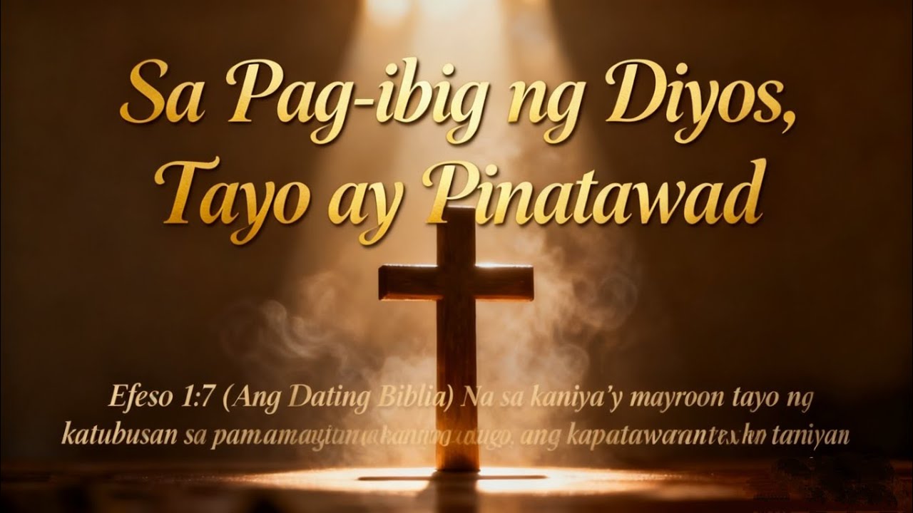 #22SA PAG-IBIG NG DIOS TAYO AY PINATAWAD 