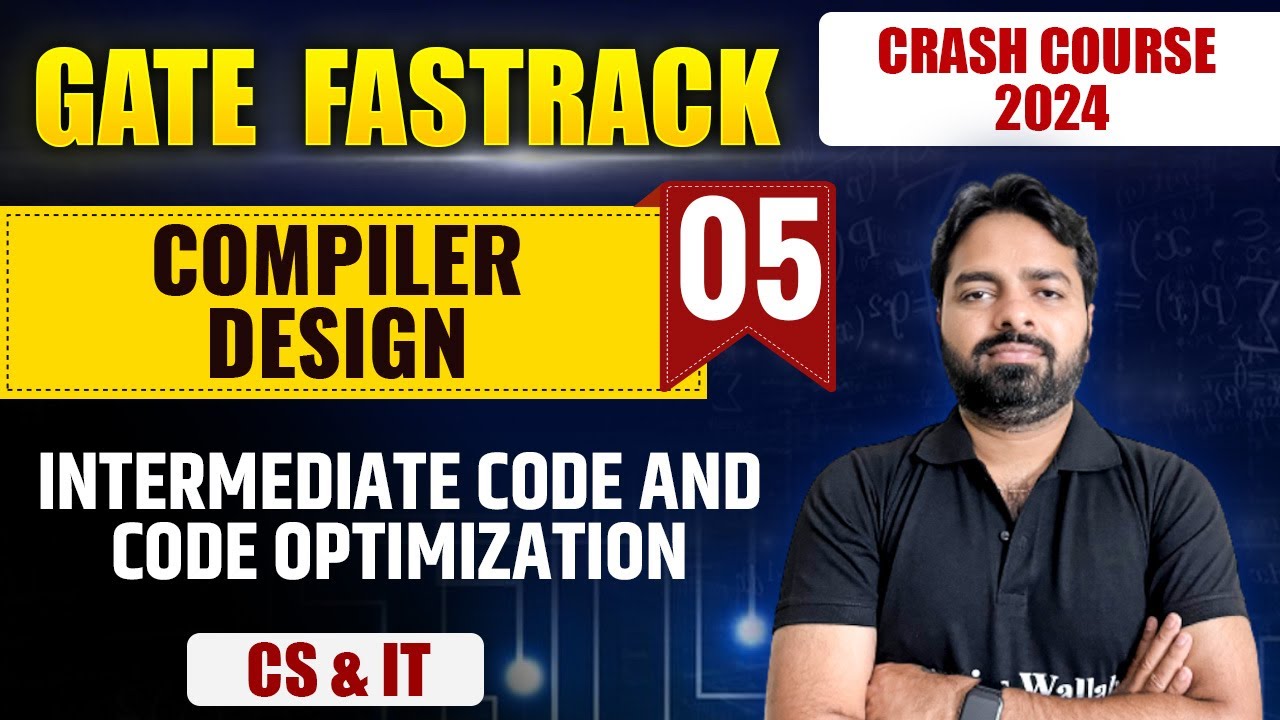 Compiler Design 05 | Intermediate Code and Code Optimization | CS & IT | GATE 2024 FastTrack Batch