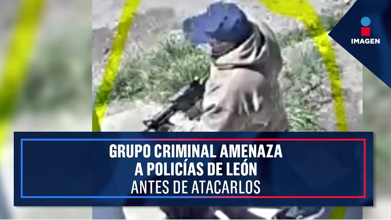 Grupo criminal amenaza a policías de León antes de atacarlos | Noticias con Ciro Gómez Leyva