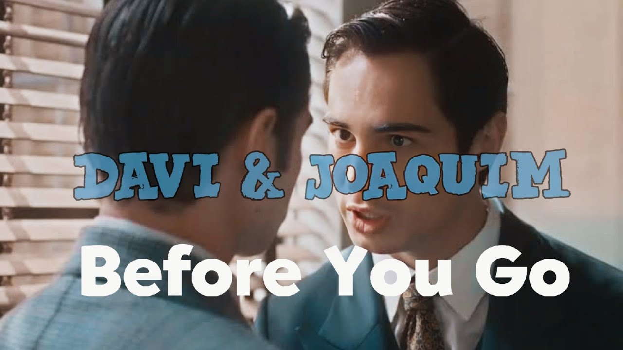 Davi & Joaquim| Before You Go