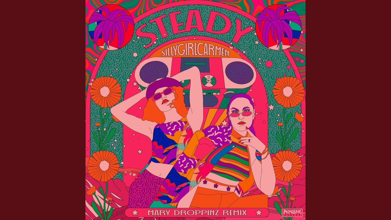 STEADY (Mary Droppinz Remix)