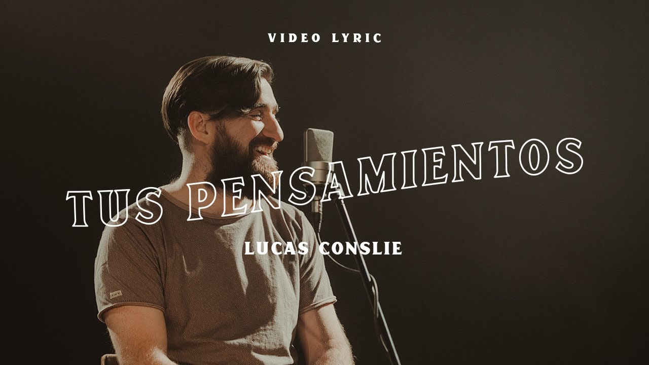 Lucas Conslie - Tus Pensamientos -Video Lyric (Video con Letra) (Album Papá)
